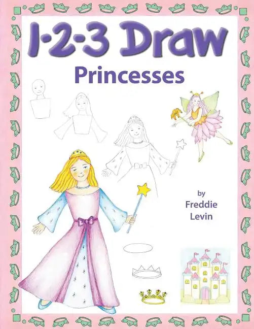 123 Draw Princesses: A step by step drawing guide for young artists - Paperback