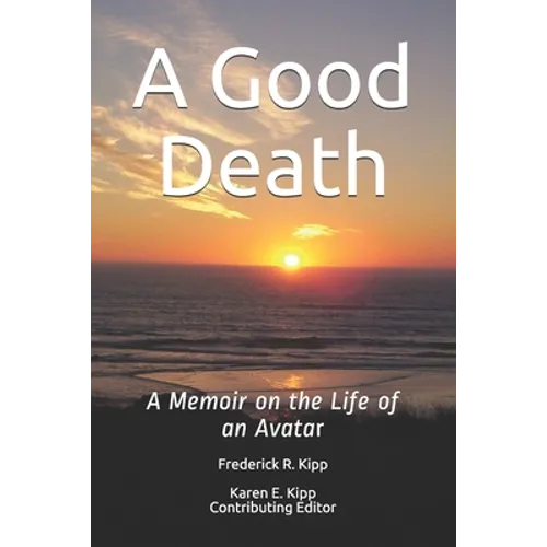 A Good Death: A Memoir on the Life of an Avatar - Paperback