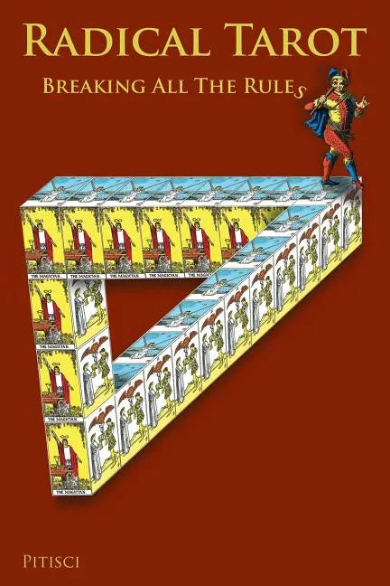 Radical Tarot: Breaking All the Rules - Paperback
