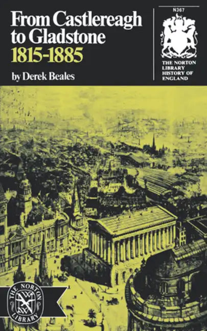 From Castlereagh to Gladstone: 1815-1885 - Paperback