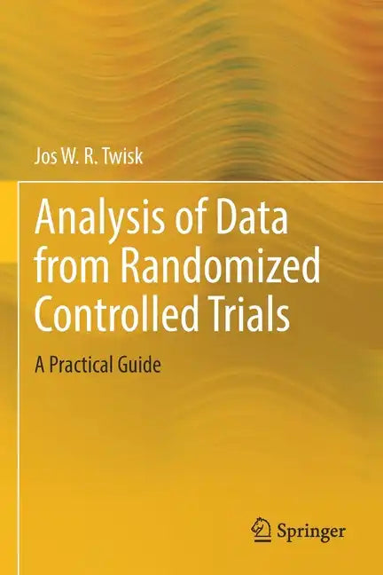 Analysis of Data from Randomized Controlled Trials: A Practical Guide - Paperback