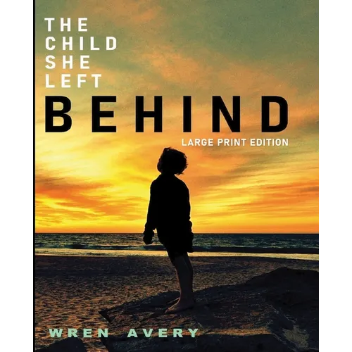 The Child She Left Behind: Large Print Edition - Paperback