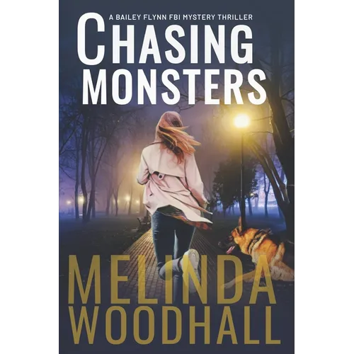 Chasing Monsters: A Bailey Flynn FBI Mystery Thriller Book Three - Paperback