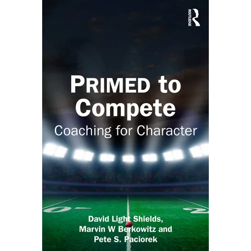 Primed to Compete: Coaching for Character - Paperback