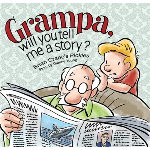 Grampa, Will You Tell Me a Story?: A 'Pickles' Children's Book - Hardcover