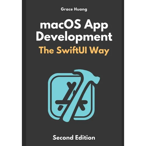 macOS App Development: The SwiftUI Way - Paperback