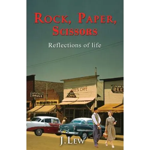 Rock, Paper, Scissors: Reflections of Life - Paperback