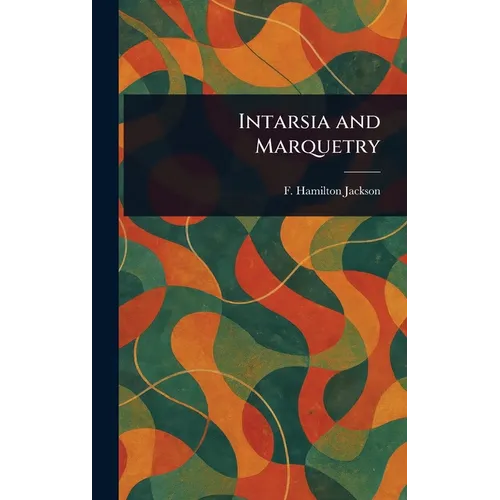 Intarsia and Marquetry - Hardcover