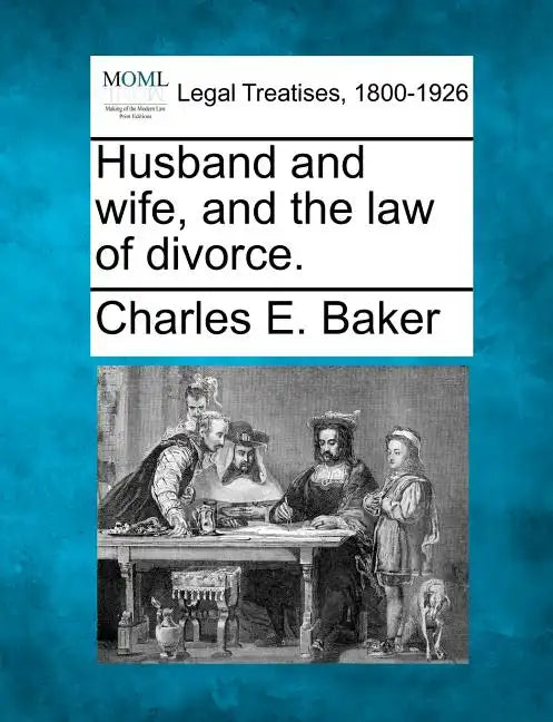Husband and Wife, and the Law of Divorce. - Paperback
