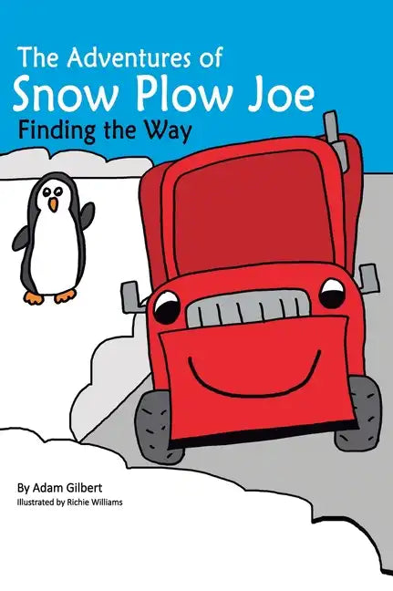 The Adventures of Snow Plow Joe - Hardcover
