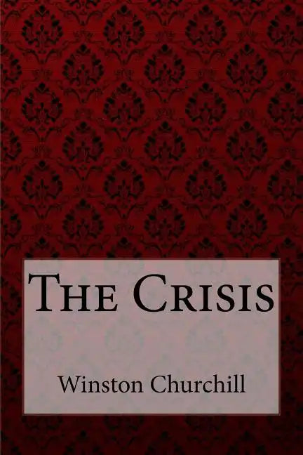 The Crisis Winston Churchill - Paperback