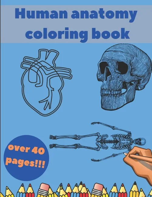 Human Anatomy Coloring Book: Learning For Kids Beginner Knowledge Inside Body Model Muscles Nerves Bones - Paperback