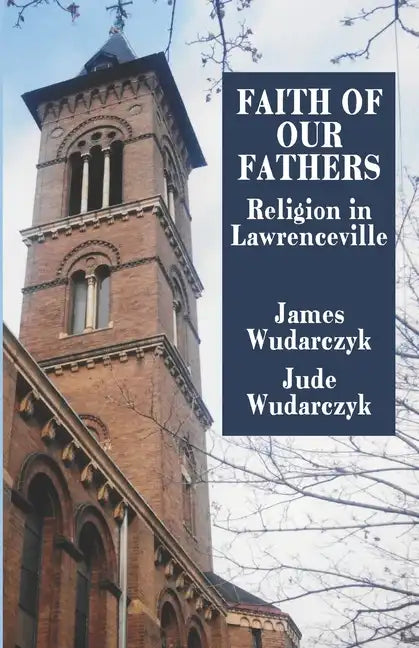 Faith of Our Fathers: Religion in Lawrenceville - Paperback