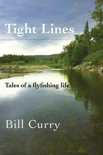 Tight Lines: Tales of a flyfishing life - Paperback