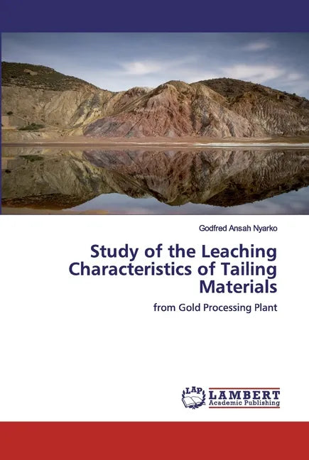 Study of the Leaching Characteristics of Tailing Materials - Paperback
