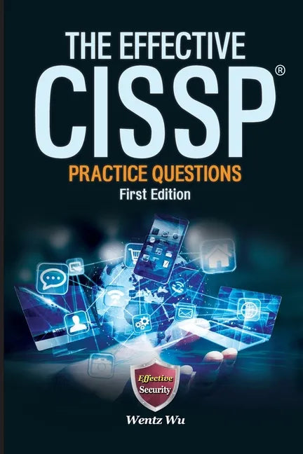 The Effective CISSP: Practice Questions - Paperback