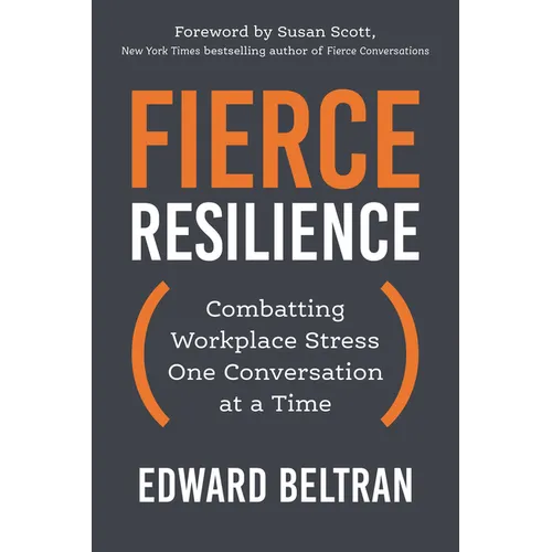 Fierce Resilience: Combatting Workplace Stress One Conversation at a Time - Paperback
