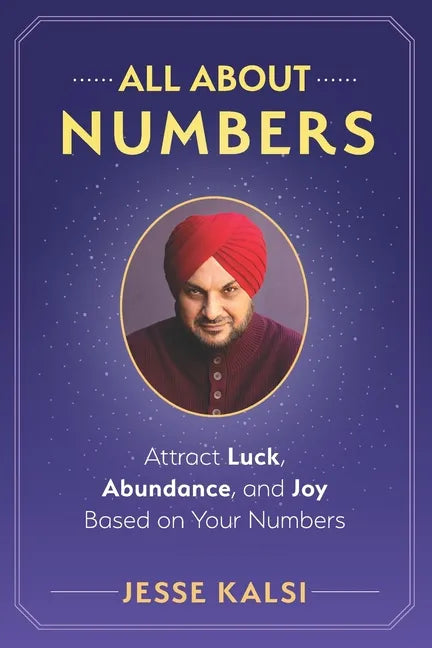 All About Numbers: Attract Luck, Abundance, and Joy Based on Your Numbers - Paperback