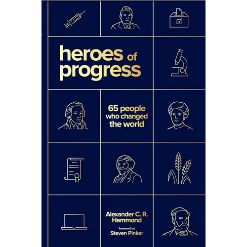 Heroes of Progress: 65 People Who Changed the World - Paperback