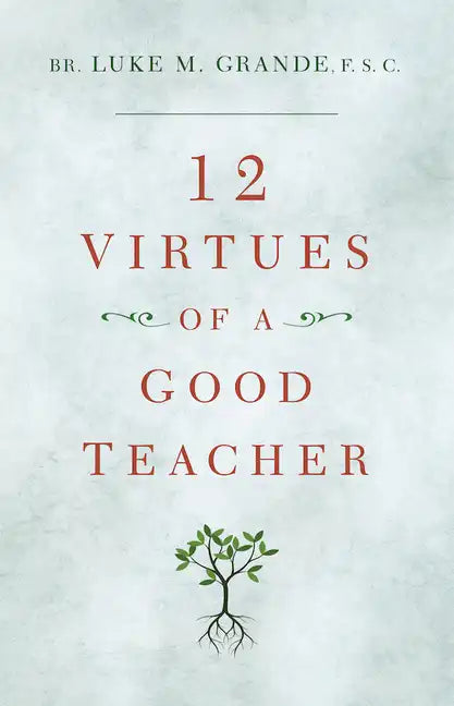 12 Virtues of a Good Teacher - Paperback