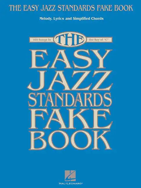 The Easy Jazz Standards Fake Book: 100 Songs in the Key of C - Paperback