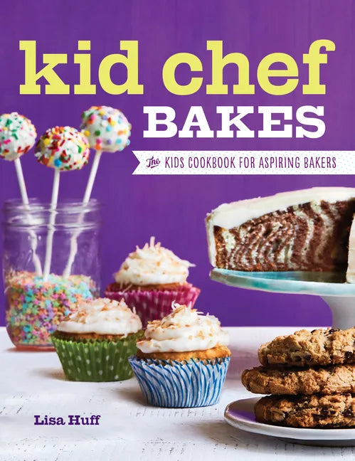 Kid Chef Bakes: The Kids Cookbook for Aspiring Bakers - Hardcover