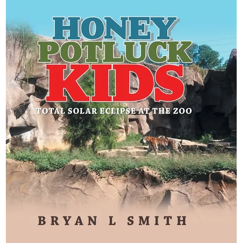 Honey Potluck Kids: Total Solar Eclipse at the Zoo - Hardcover