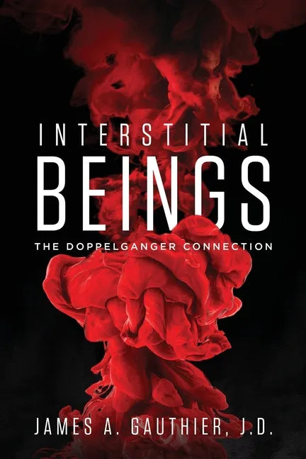 Interstitial Beings: The Doppelganger Connection - Paperback