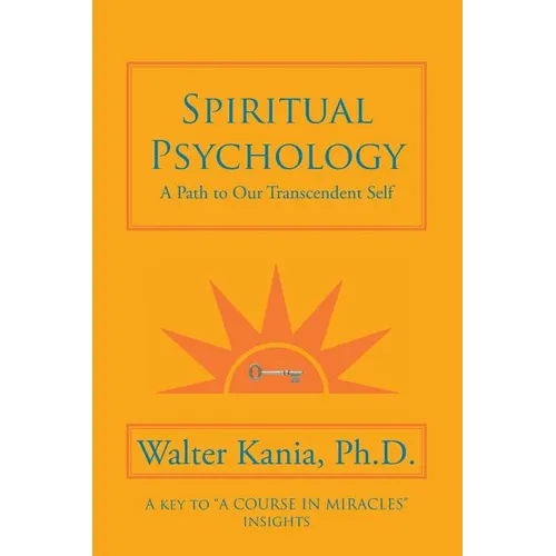Spiritual Psychology: A Path to Our Transcendent Self - Paperback
