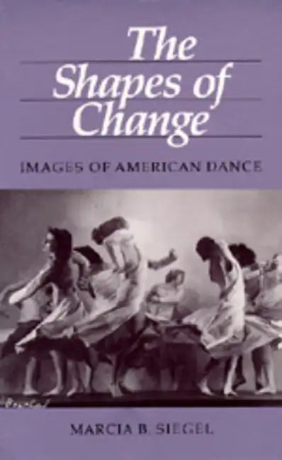 The Shapes of Change: Images of American Dance - Paperback