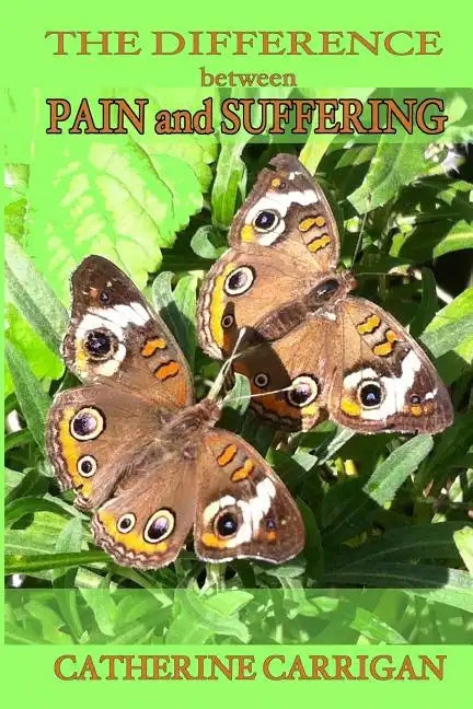 The Difference between Pain and Suffering - Paperback