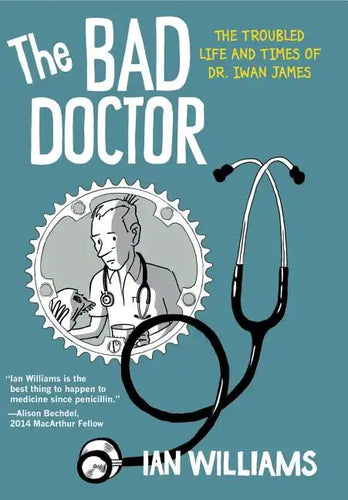 The Bad Doctor: The Troubled Life and Times of Dr. Iwan James - Paperback