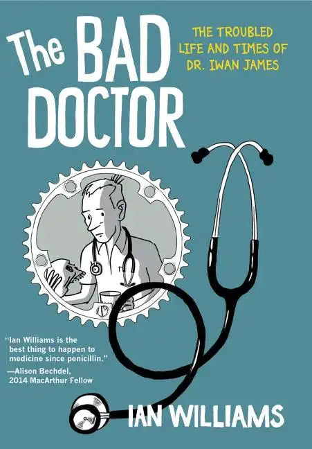 The Bad Doctor: The Troubled Life and Times of Dr. Iwan James - Paperback