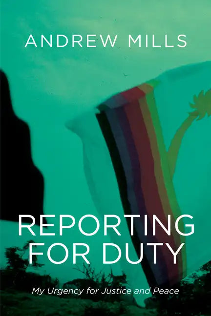 Reporting for Duty: My Urgency for Justice and Peace - Paperback