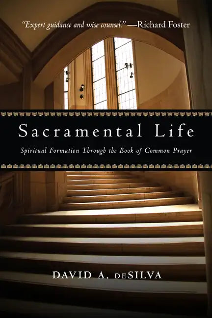 Sacramental Life: Spiritual Formation Through the Book of Common Prayer - Paperback