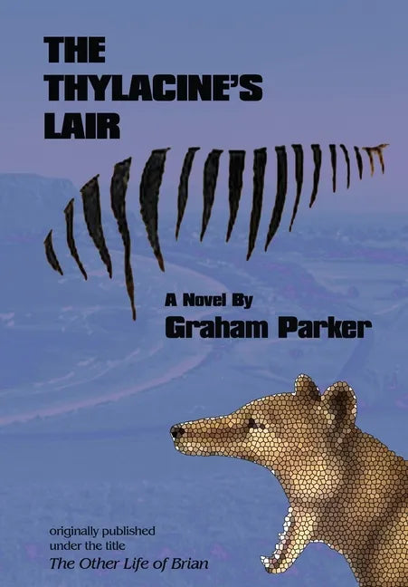 The Thylacine's Lair - Hardcover