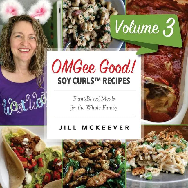 OMGee Good! Soy Curls Recipes: Volume 3 - Paperback