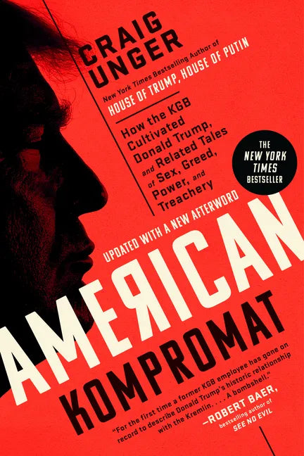 American Kompromat: How the KGB Cultivated Donald Trump, and Related Tales of Sex, Greed, Power, and Treachery - Paperback