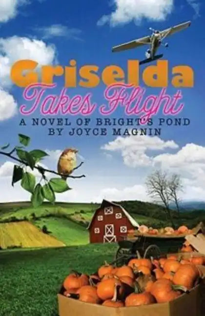 Griselda Takes Flight: A Novel of Bright's Pond - Paperback