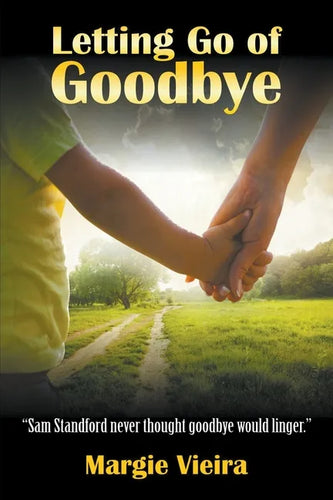 Letting Go of Goodbye - Paperback