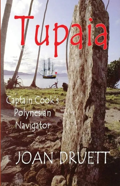 Tupaia: Captain Cook's Polynesian Navigator - Paperback