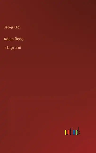 Adam Bede: in large print - Hardcover