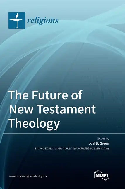 The Future of New Testament Theology - Hardcover