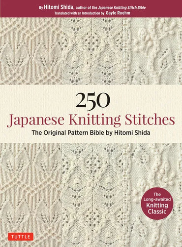 250 Japanese Knitting Stitches: The Original Pattern Bible by Hitomi Shida - Paperback