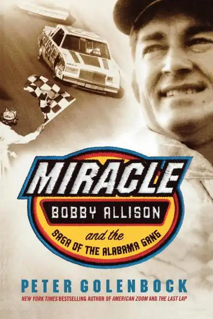 Miracle: Bobby Allison and the Saga of the Alabama Gang - Paperback