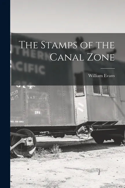 The Stamps of the Canal Zone - Paperback