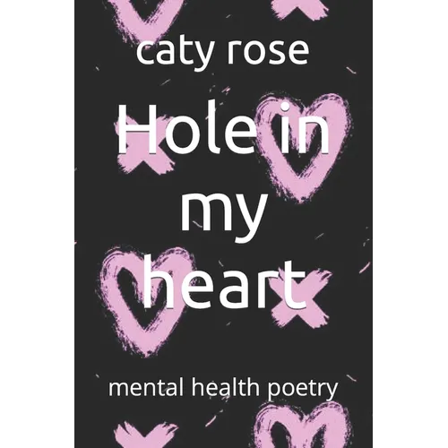 Hole in my heart: mental health poetry - Paperback