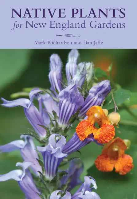 Native Plants for New England Gardens - Paperback