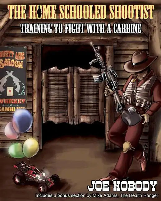 The Home Schooled Shootist: Training to Fight with a Carbine - Paperback