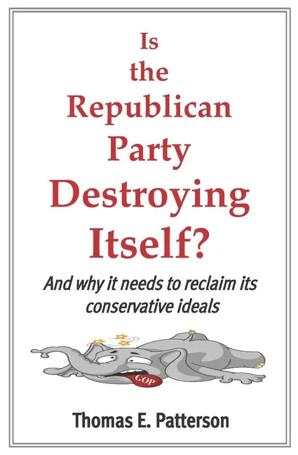 Is the Republican Party Destroying Itself? - Paperback